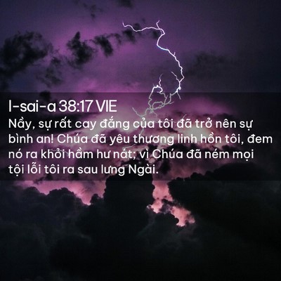 Picture 02 - I-sai-a 38:17 VIE - Nầy, sự rất cay đắng của tôi đã - Bible Verse Picture
