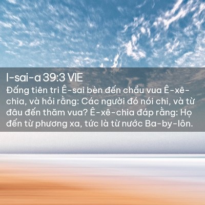 Picture 02 - I-sai-a 39:3 VIE - Đấng tiên tri Ê-sai bèn đến chầu vua - Bible Verse Picture