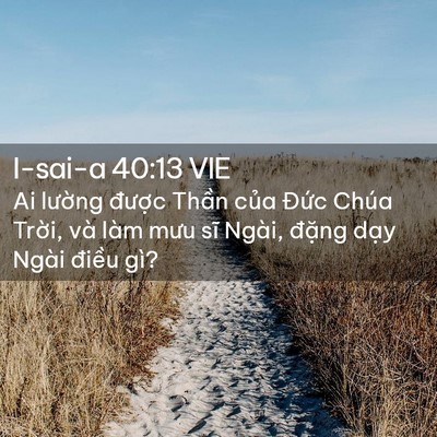 Picture 02 - I-sai-a 40:13 VIE - Ai lường được Thần của Đức Chúa - Bible Verse Picture