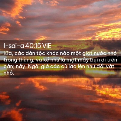 Picture 02 - I-sai-a 40:15 VIE - Kìa, các dân tộc khác nào một giọt - Bible Verse Picture