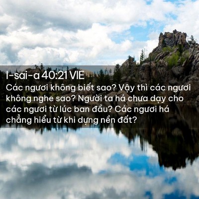 Picture 02 - I-sai-a 40:21 VIE - Các ngươi không biết sao? Vậy thì các - Bible Verse Picture