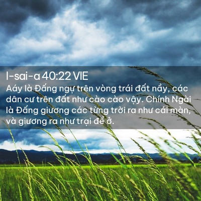 Picture 02 - I-sai-a 40:22 VIE - Aáy là Đấng ngự trên vòng trái đất - Bible Verse Picture