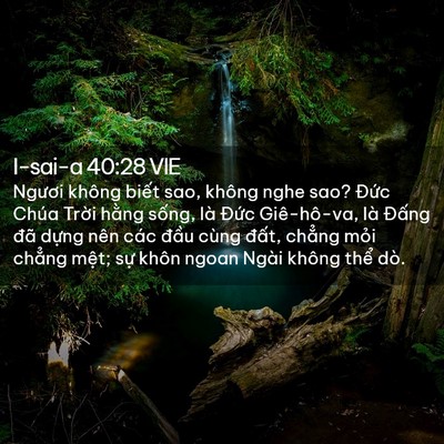 Picture 02 - I-sai-a 40:28 VIE - Ngươi không biết sao, không nghe sao? - Bible Verse Picture