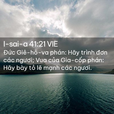 Picture 02 - I-sai-a 41:21 VIE - Đức Giê-hô-va phán: Hãy trình đơn các - Bible Verse Picture