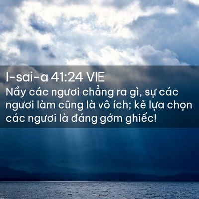 Picture 02 - I-sai-a 41:24 VIE - Nầy các ngươi chẳng ra gì, sự các - Bible Verse Picture