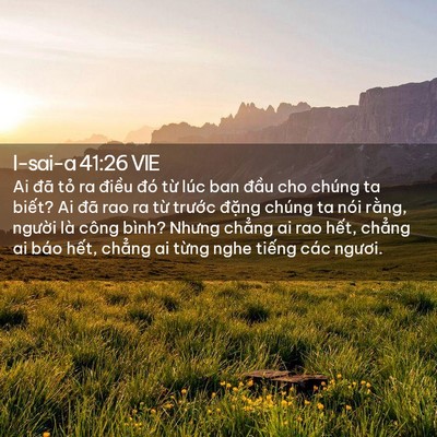 Picture 02 - I-sai-a 41:26 VIE - Ai đã tỏ ra điều đó từ lúc ban đầu - Bible Verse Picture