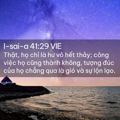 Picture 02 - I-sai-a 41:29 VIE - Thật, họ chỉ là hư vô hết thảy; - Bible Verse Picture