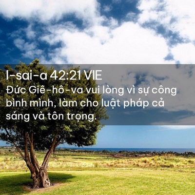 Picture 02 - I-sai-a 42:21 VIE - Đức Giê-hô-va vui lòng vì sự công bình - Bible Verse Picture