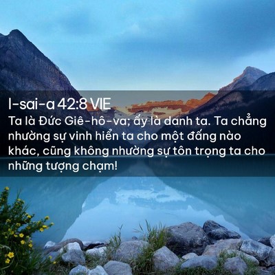 Picture 02 - I-sai-a 42:8 VIE - Ta là Đức Giê-hô-va; ấy là danh ta. Ta - Bible Verse Picture