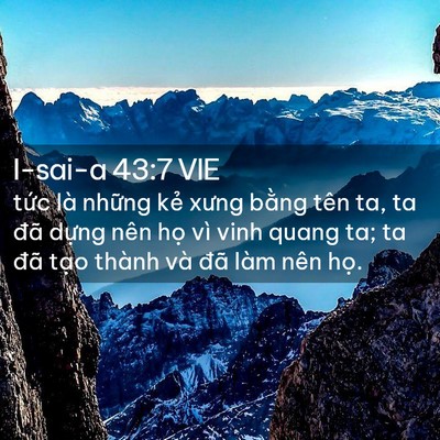 Picture 02 - I-sai-a 43:7 VIE - tức là những kẻ xưng bằng tên ta, ta - Bible Verse Picture