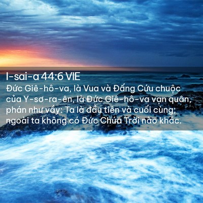 Picture 02 - I-sai-a 44:6 VIE - Đức Giê-hô-va, là Vua và Đấng Cứu - Bible Verse Picture