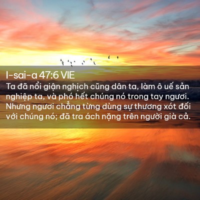Picture 02 - I-sai-a 47:6 VIE - Ta đã nổi giận nghịch cũng dân ta, làm - Bible Verse Picture