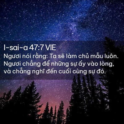Picture 02 - I-sai-a 47:7 VIE - Ngươi nói rằng: Ta sẽ làm chủ mẫu - Bible Verse Picture