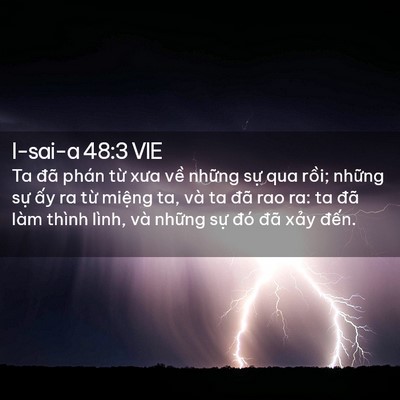 Picture 02 - I-sai-a 48:3 VIE - Ta đã phán từ xưa về những sự qua - Bible Verse Picture