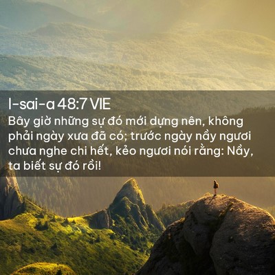 Picture 02 - I-sai-a 48:7 VIE - Bây giờ những sự đó mới dựng nên, - Bible Verse Picture
