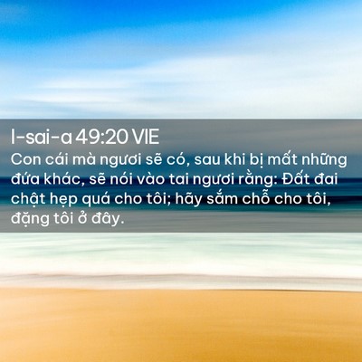 Picture 02 - I-sai-a 49:20 VIE - Con cái mà ngươi sẽ có, sau khi bị mất - Bible Verse Picture