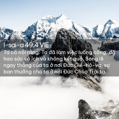 Picture 02 - I-sai-a 49:4 VIE - Ta có nói rằng: Ta đã làm việc luống - Bible Verse Picture