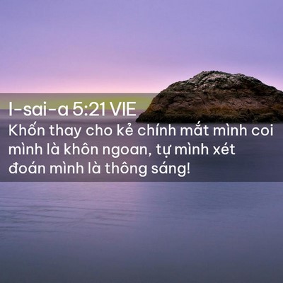 Picture 02 - I-sai-a 5:21 VIE - Khốn thay cho kẻ chính mắt mình coi mình - Bible Verse Picture