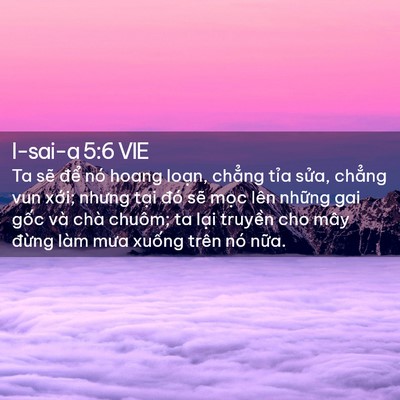 Picture 02 - I-sai-a 5:6 VIE - Ta sẽ để nó hoang loạn, chẳng tỉa - Bible Verse Picture