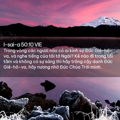 Picture 02 - I-sai-a 50:10 VIE - Trong vòng các ngươi nào có ai kính sợ - Bible Verse Picture