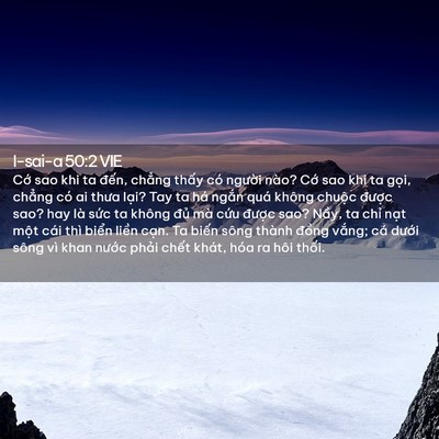 Picture 02 - I-sai-a 50:2 VIE - Cớ sao khi ta đến, chẳng thấy có - Bible Verse Picture
