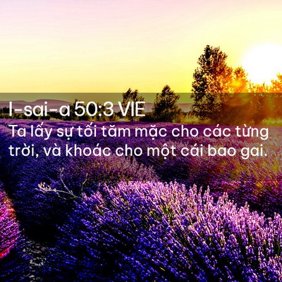 Picture 02 - I-sai-a 50:3 VIE - Ta lấy sự tối tăm mặc cho các từng - Bible Verse Picture