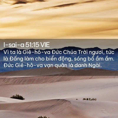 Picture 02 - I-sai-a 51:15 VIE - Vì ta là Giê-hô-va Đức Chúa Trời - Bible Verse Picture