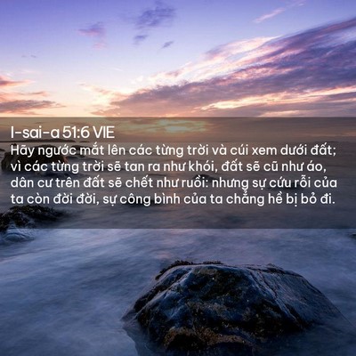 Picture 02 - I-sai-a 51:6 VIE - Hãy ngước mắt lên các từng trời và - Bible Verse Picture
