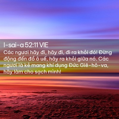 Picture 02 - I-sai-a 52:11 VIE - Các ngươi hãy đi, hãy đi, đi ra khỏi - Bible Verse Picture