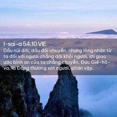 Picture 02 - I-sai-a 54:10 VIE - Dầu núi dời, dầu đồi chuyển, nhưng - Bible Verse Picture