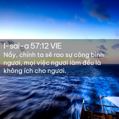Picture 02 - I-sai-a 57:12 VIE - Nầy, chính ta sẽ rao sự công bình - Bible Verse Picture
