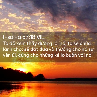 Picture 02 - I-sai-a 57:18 VIE - Ta đã xem thấy đường lối nó, ta sẽ - Bible Verse Picture