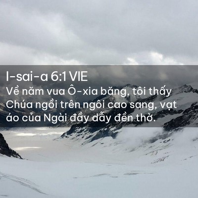 Picture 02 - I-sai-a 6:1 VIE - Về năm vua Ô-xia băng, tôi thấy Chúa - Bible Verse Picture