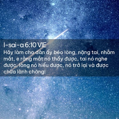 Picture 02 - I-sai-a 6:10 VIE - Hãy làm cho dân ấy béo lòng, nặng tai, - Bible Verse Picture