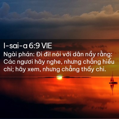 Picture 02 - I-sai-a 6:9 VIE - Ngài phán: Đi đi! nói với dân nầy - Bible Verse Picture