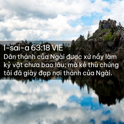 Picture 02 - I-sai-a 63:18 VIE - Dân thánh của Ngài được xứ nầy làm - Bible Verse Picture