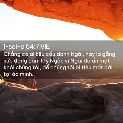 Picture 02 - I-sai-a 64:7 VIE - Chẳng có ai kêu cầu danh Ngài, hay là - Bible Verse Picture