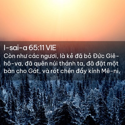 Picture 02 - I-sai-a 65:11 VIE - Còn như các ngươi, là kẻ đã bỏ Đức - Bible Verse Picture