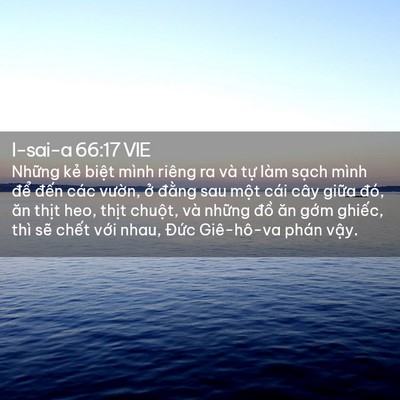 Picture 02 - I-sai-a 66:17 VIE - Những kẻ biệt mình riêng ra và tự làm - Bible Verse Picture