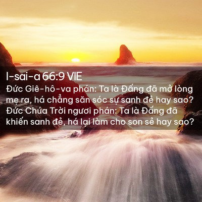 Picture 02 - I-sai-a 66:9 VIE - Đức Giê-hô-va phán: Ta là Đấng đã - Bible Verse Picture