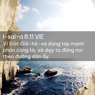 Picture 02 - I-sai-a 8:11 VIE - Vì Đức Giê-hô-va dùng tay mạnh phán - Bible Verse Picture
