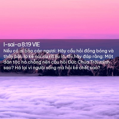 Picture 02 - I-sai-a 8:19 VIE - Nếu có ai bảo các ngươi: Hãy cầu hỏi - Bible Verse Picture