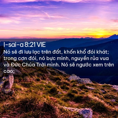 Picture 02 - I-sai-a 8:21 VIE - Nó sẽ đi lưu lạc trên đất, khốn - Bible Verse Picture