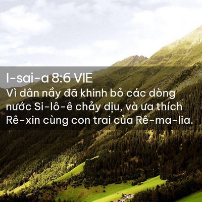 Picture 02 - I-sai-a 8:6 VIE - Vì dân nầy đã khinh bỏ các dòng nước - Bible Verse Picture