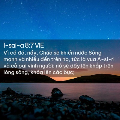 Picture 02 - I-sai-a 8:7 VIE - Vì cớ đó, nầy, Chúa sẽ khiến nước - Bible Verse Picture