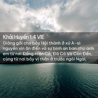 Picture 02 - Khải Huyền 1:4 VIE - Giăng gởi cho bảy Hội thánh ở xứ - Bible Verse Picture