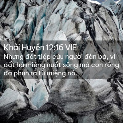 Picture 02 - Khải Huyền 12:16 VIE - Nhưng đất tiếp cứu người đàn bà, - Bible Verse Picture