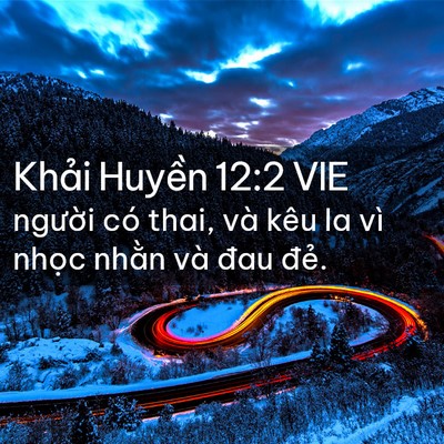 Picture 02 - Khải Huyền 12:2 VIE - người có thai, và kêu la vì nhọc nhằn - Bible Verse Picture