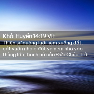 Picture 02 - Khải Huyền 14:19 VIE - Thiên sứ quăng lưỡi liềm xuống đất, - Bible Verse Picture