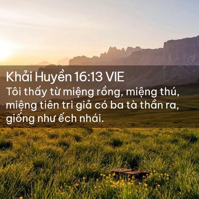 Picture 02 - Khải Huyền 16:13 VIE - Tôi thấy từ miệng rồng, miệng thú, - Bible Verse Picture